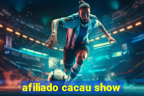 afiliado cacau show